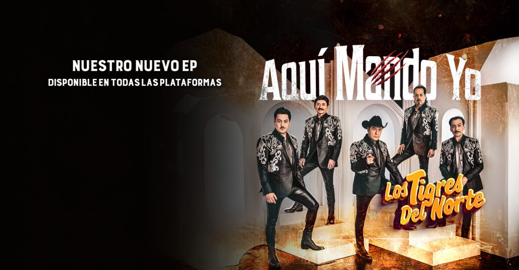 “Aquí Mando Yo”: Los Tigres del Norte rugen con nuevo EP sobre la lucha, la fama y la industria musical